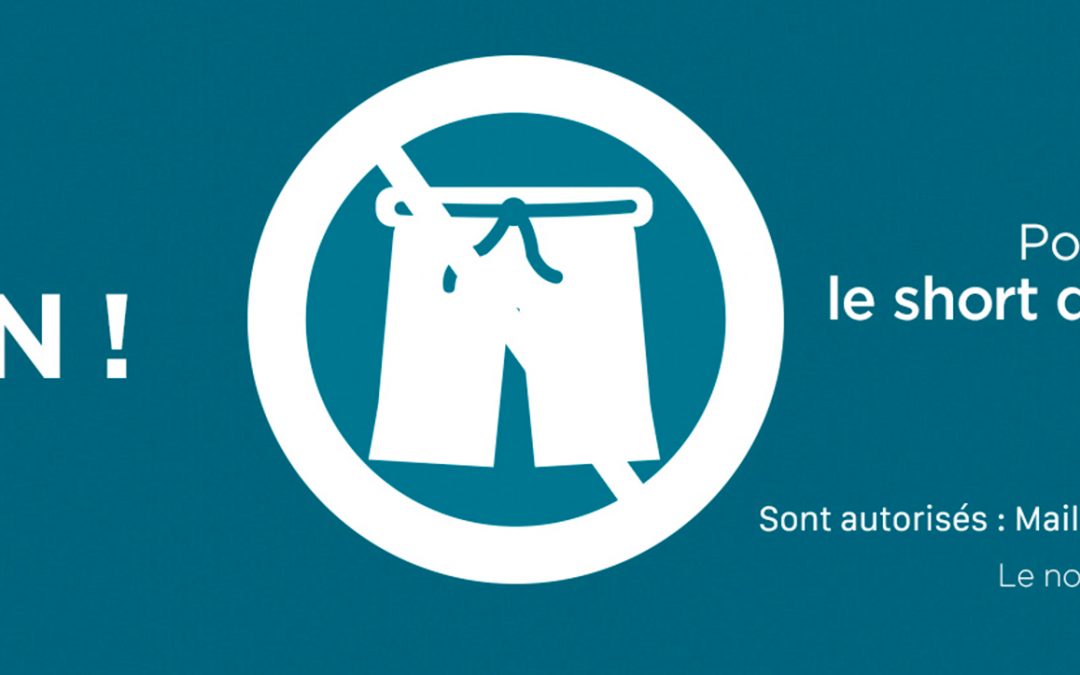 LE SHORT DE BAIN EST STRICTEMENT INTERDIT