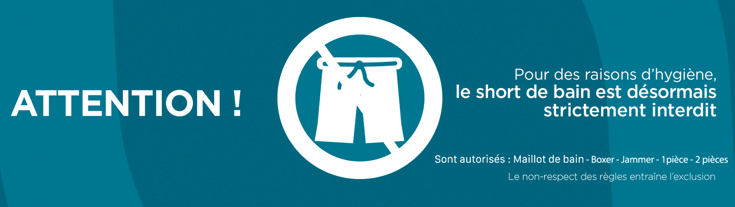 LE SHORT DE BAIN EST STRICTEMENT INTERDIT