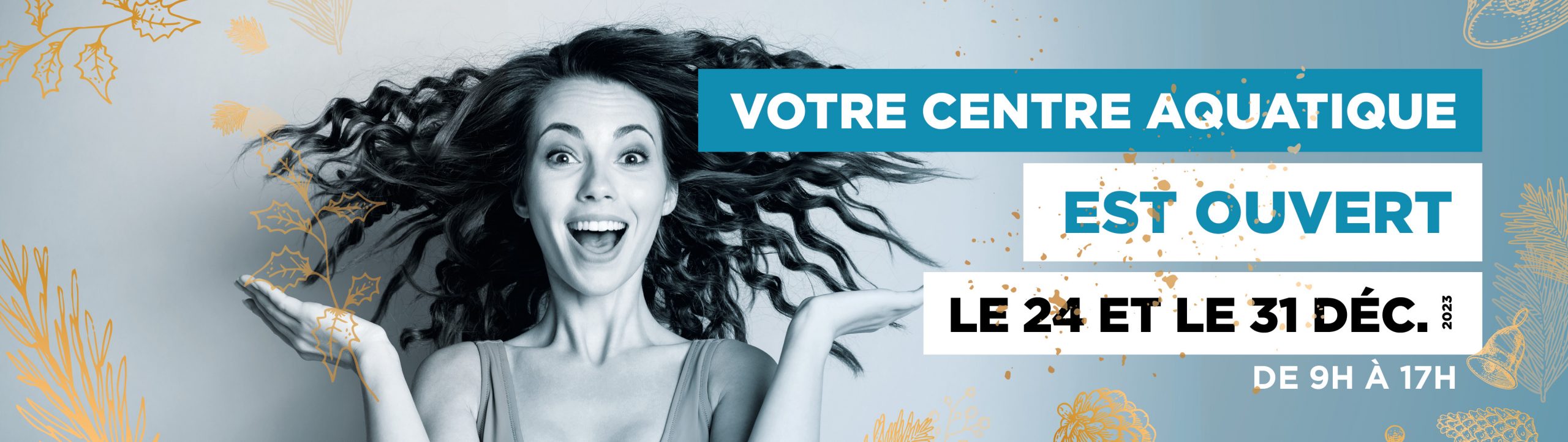 VOTRE CENTRE AQUATIQUE EST OUVERT